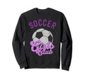 Soccer Club Play Soccer Mom Sweatshirt - Novelty Apparel Men Women