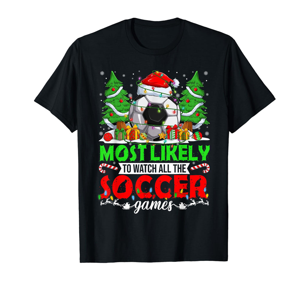 Funny Most Likely To Watch All Soccer T-Shirt - Minimalist Print Unisex