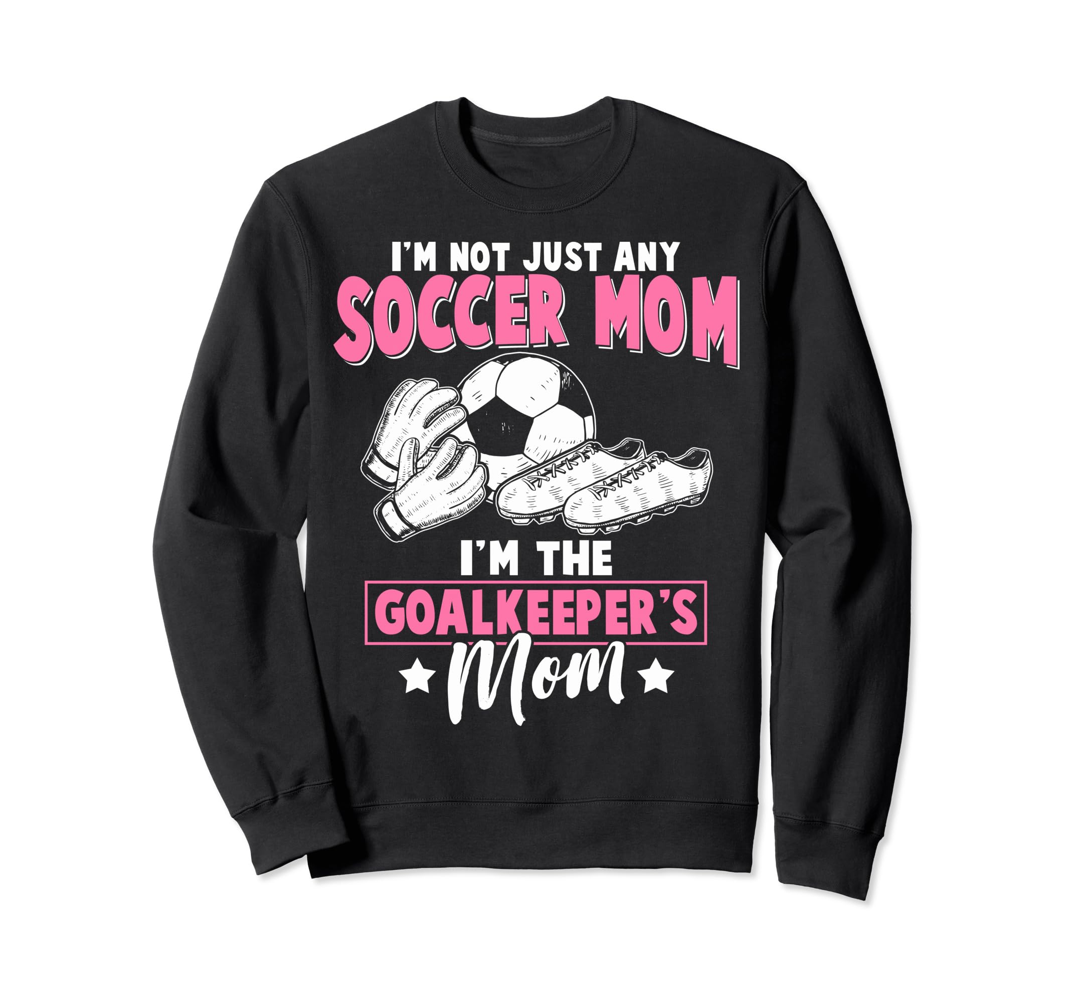 Soccer Goalkeeper Mom Im Goalkeepers Sweatshirt - Minimalist Print Unisex