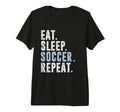 Eat Sleep Soccer Repeat Football T-Shirt - Fun Novelty Design Men Women