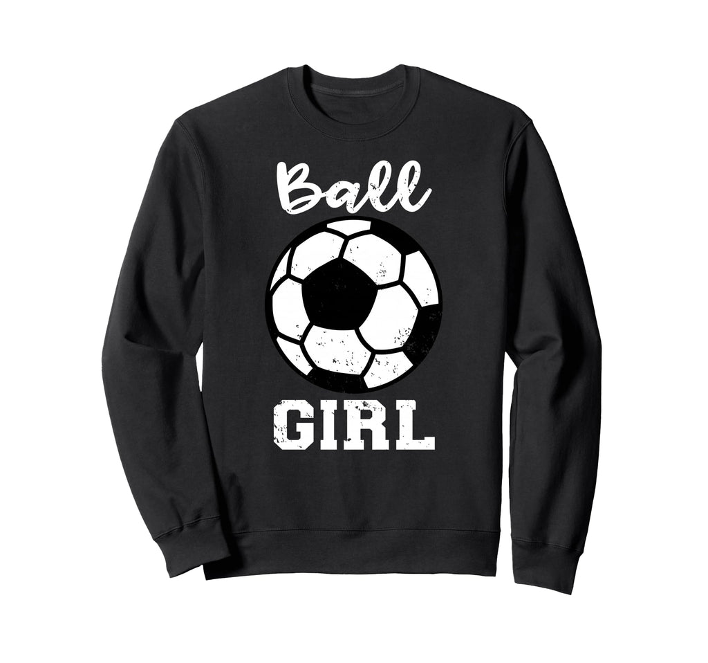Ball Funny Soccer Sweatshirt - Novelty Apparel Men Women