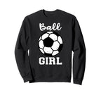 Ball Funny Soccer Sweatshirt - Novelty Apparel Men Women
