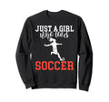 Just Who Loves Soccer Sweatshirt - Casual Everyday Wear Unisex