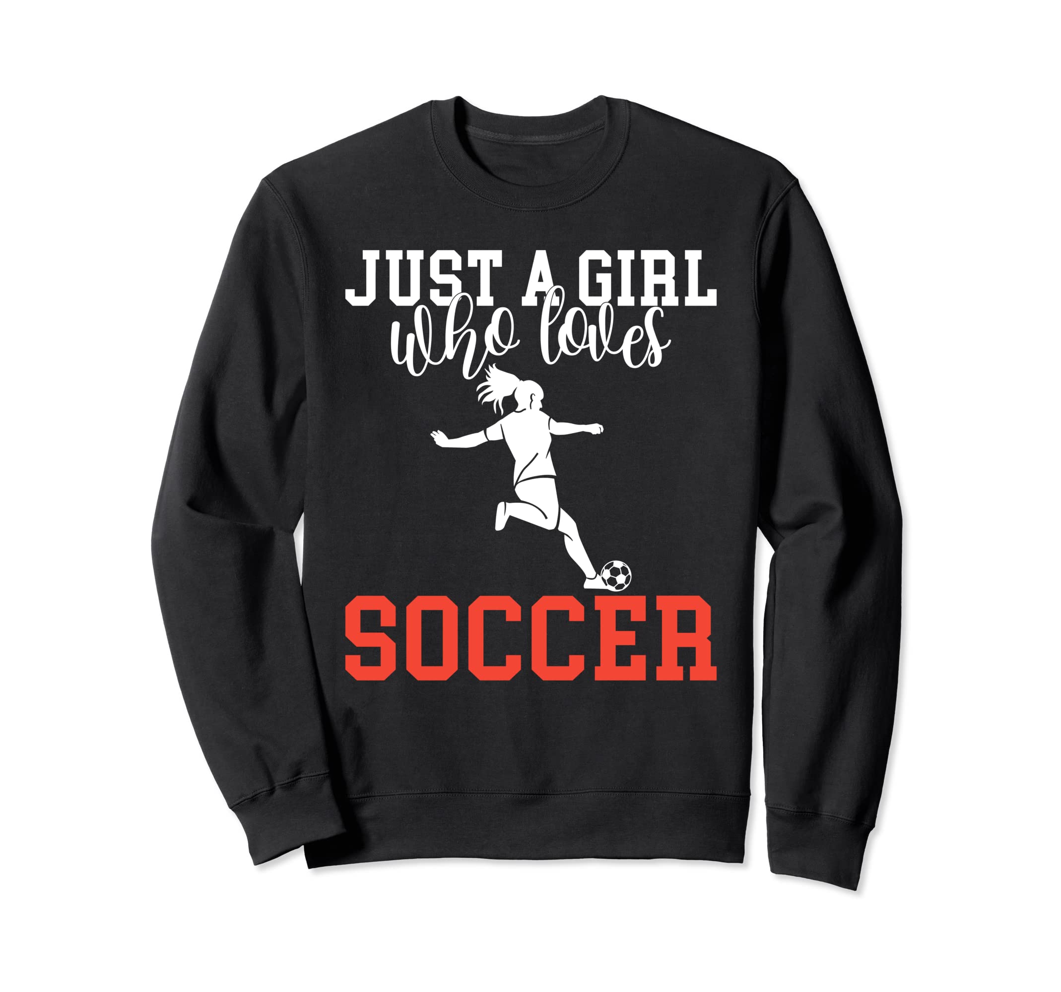 Just Who Loves Soccer Sweatshirt - Casual Everyday Wear Unisex