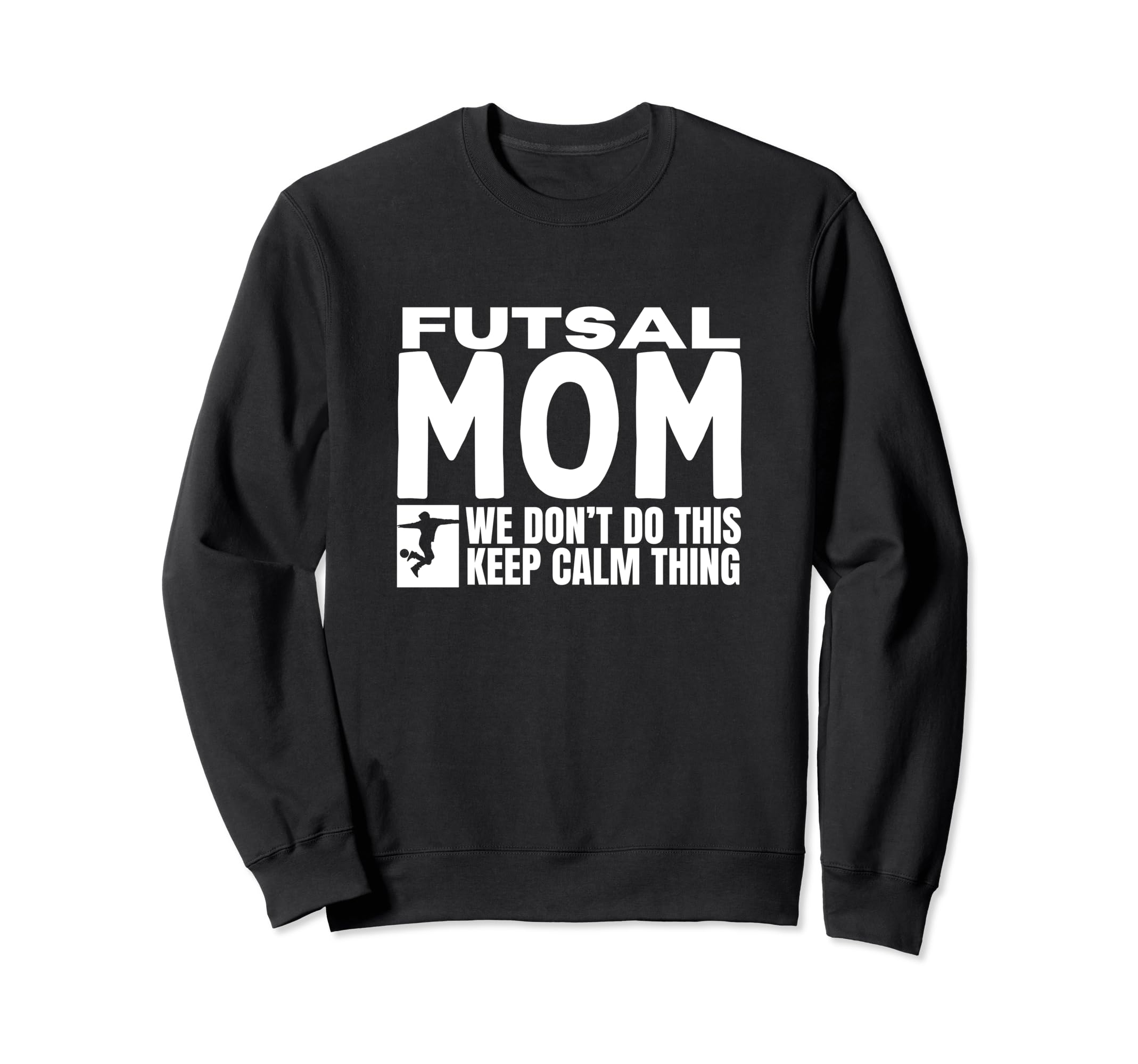 Futsal Mom Funny Futsal Sweatshirt - Unique Graphic Unisex