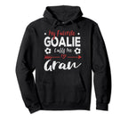My Favorite Goalie Calls Me Gran Hoodie - Fun Novelty Design Unisex