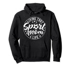 Living That Sport Mom Life Soccer Hoodie - Custom Art Print for Adults