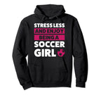 Stressless And Enjoy Being Soccer Hoodie - Fun Novelty Design Men Women