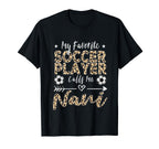 My Favorite Soccer Player Calls Me Nani T-Shirt - Streetwear Style Unisex