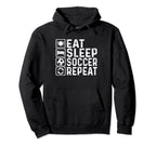 Eat Sleep Soccer Repeat Football Hoodie - Novelty Apparel for Adults