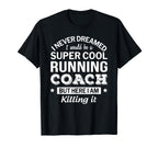 Funny Running Coach Gift T-Shirt - Trendy Graphic Men Women