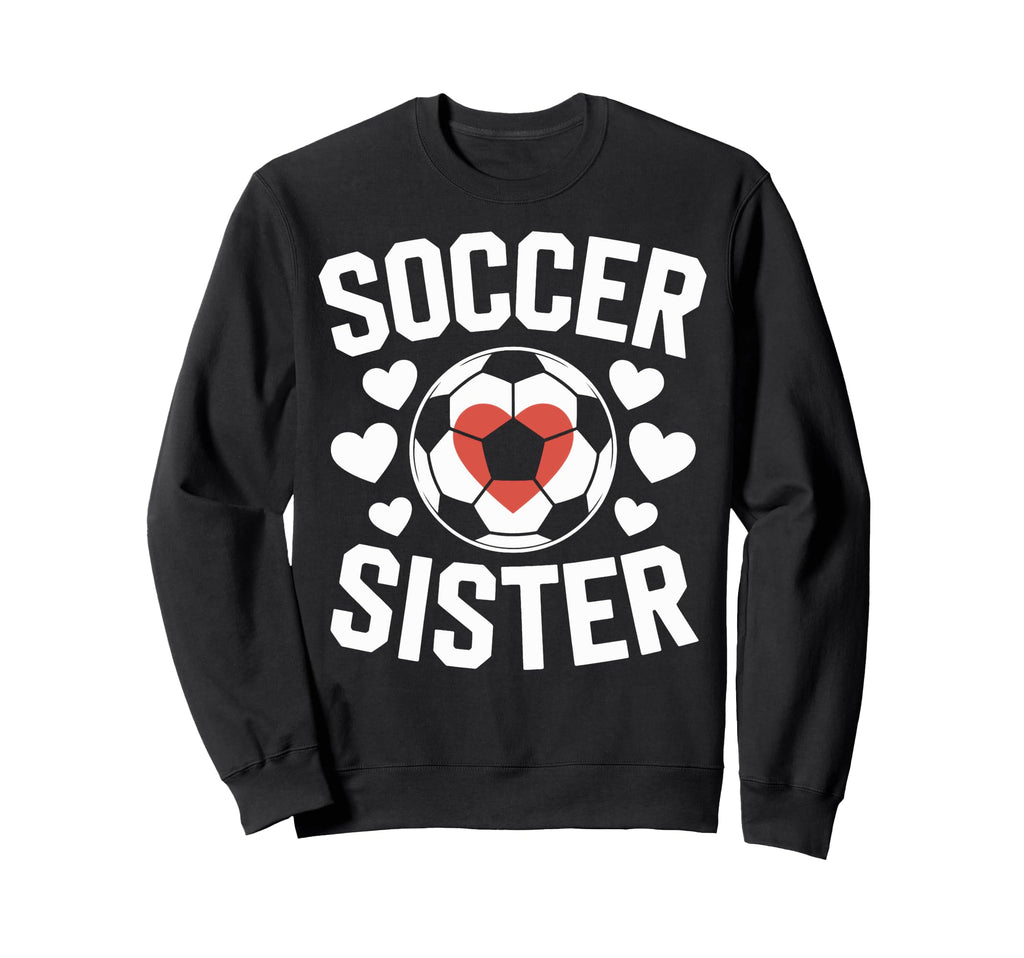 Soccer Sister Soccer Enthusiast Sweatshirt - Trendy Graphic for Adults