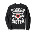 Soccer Sister Soccer Enthusiast Sweatshirt - Trendy Graphic for Adults