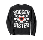 Soccer Sister Soccer Enthusiast Sweatshirt - Trendy Graphic for Adults