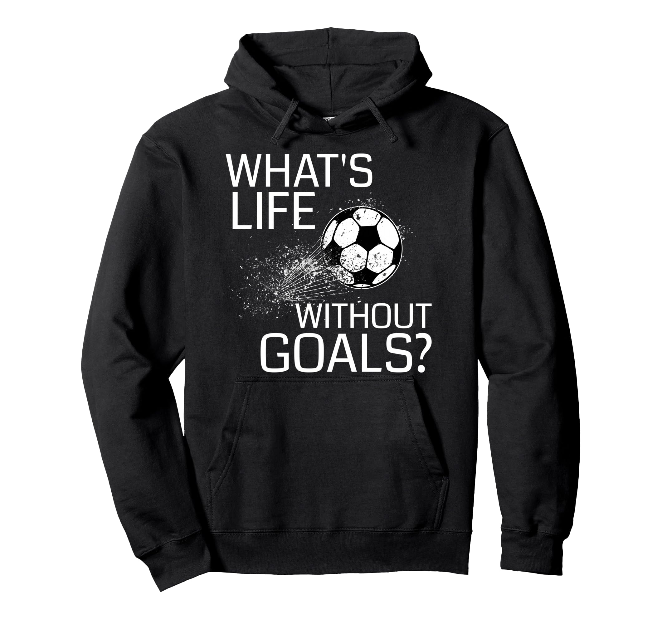 Whats Life Without Goals Funny Soccer Gift Hoodie - Streetwear Style Unisex