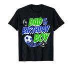 Dad Birthday Soccer Fans Family T-Shirt - Casual Everyday Wear Unisex