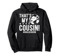 My Cousin Soccer Goalie Cousin Hoodie - Casual Everyday Wear for Adults