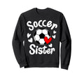 Soccer Sister Heart Big Sister Sweatshirt - Fun Novelty Design Unisex