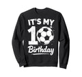 Its My 10Th Birthday Bday Play Sweatshirt - Aesthetic Graphic Unisex