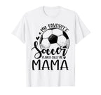 My Favorite Soccer Player Calls Me Mama T-Shirt - Graphic Print for Adults
