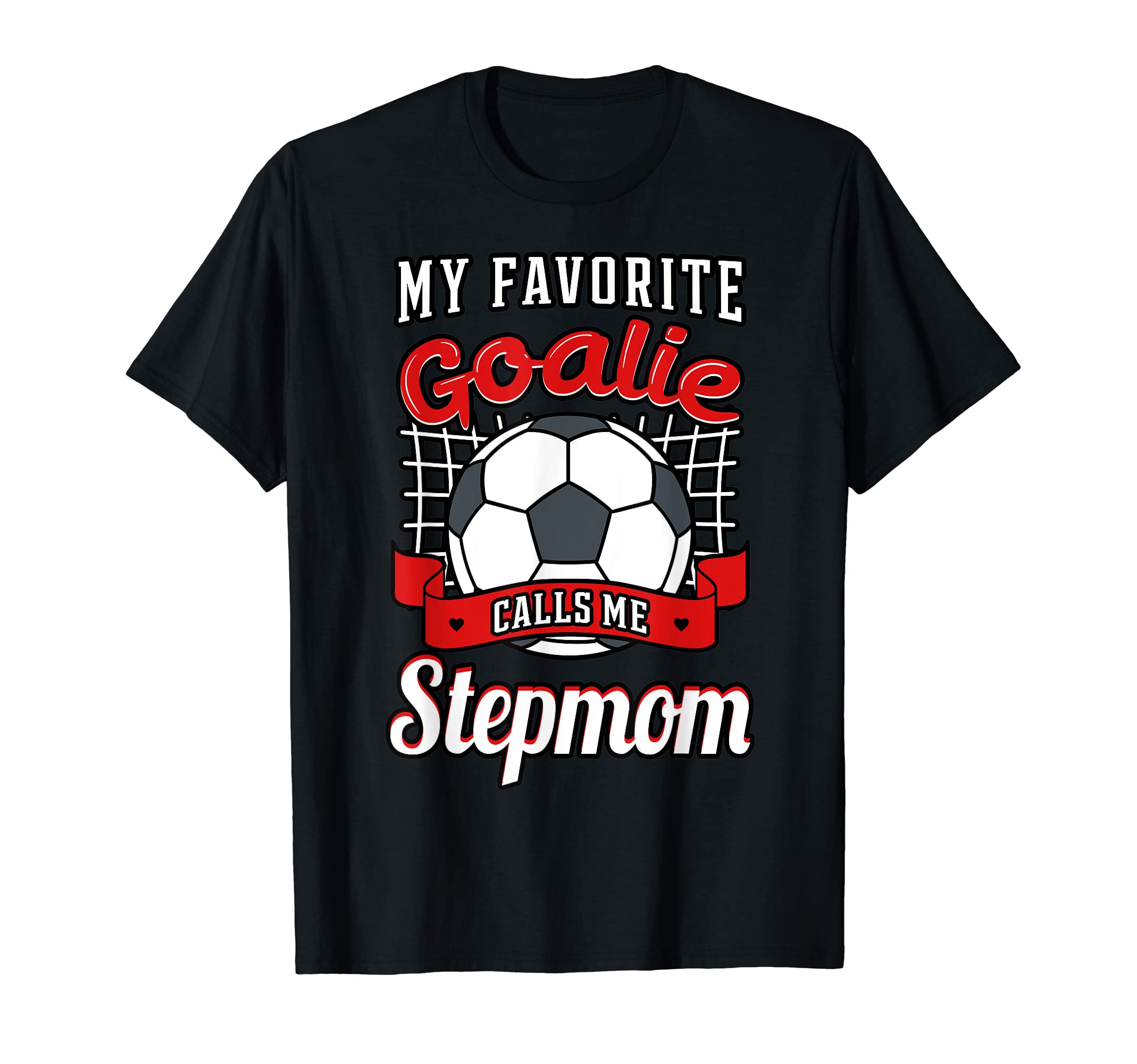 My Favorite Goalie Calls Me T-Shirt - Casual Everyday Wear for Adults