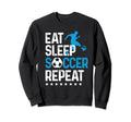 Eat Sleep Soccer Repeat Sport Player Sweatshirt - Fun Novelty Design Unisex