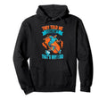 They Told Me I Cant Soccer Lovers Footballer Hoodie - Graphic Print Unisex