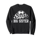 Soccer Big Sister Soccer Ball Sweatshirt - Streetwear Style Men Women
