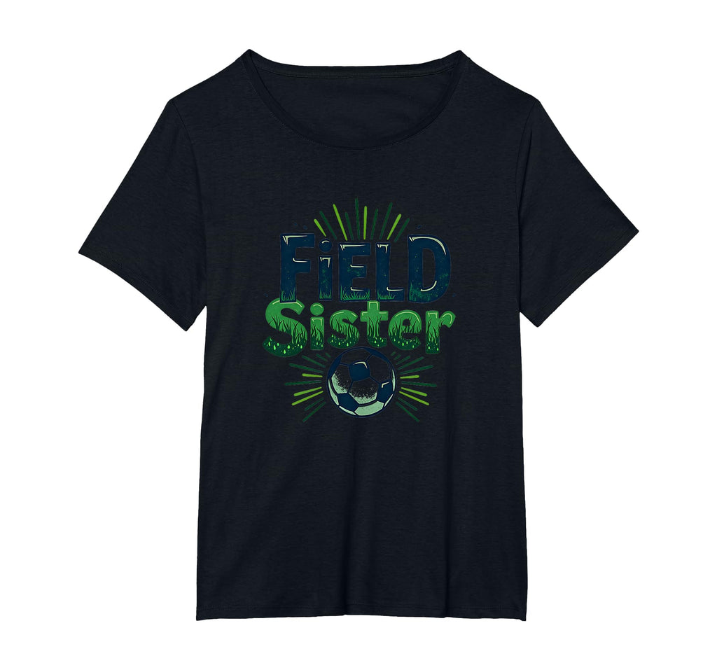 Field Sister Soccer Sibling Pride T-Shirt - Casual Everyday Wear Unisex
