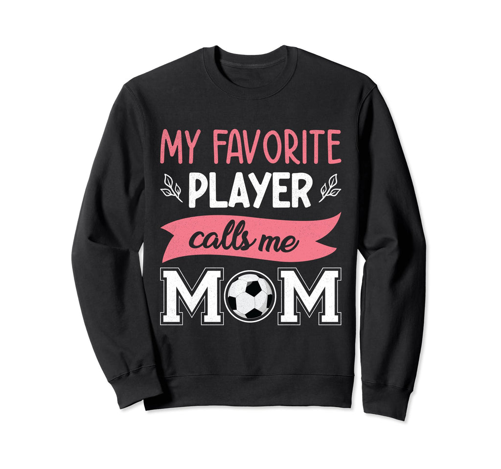 My Favorite Player Calls Me Mom Sweatshirt - Custom Art Print Men Women