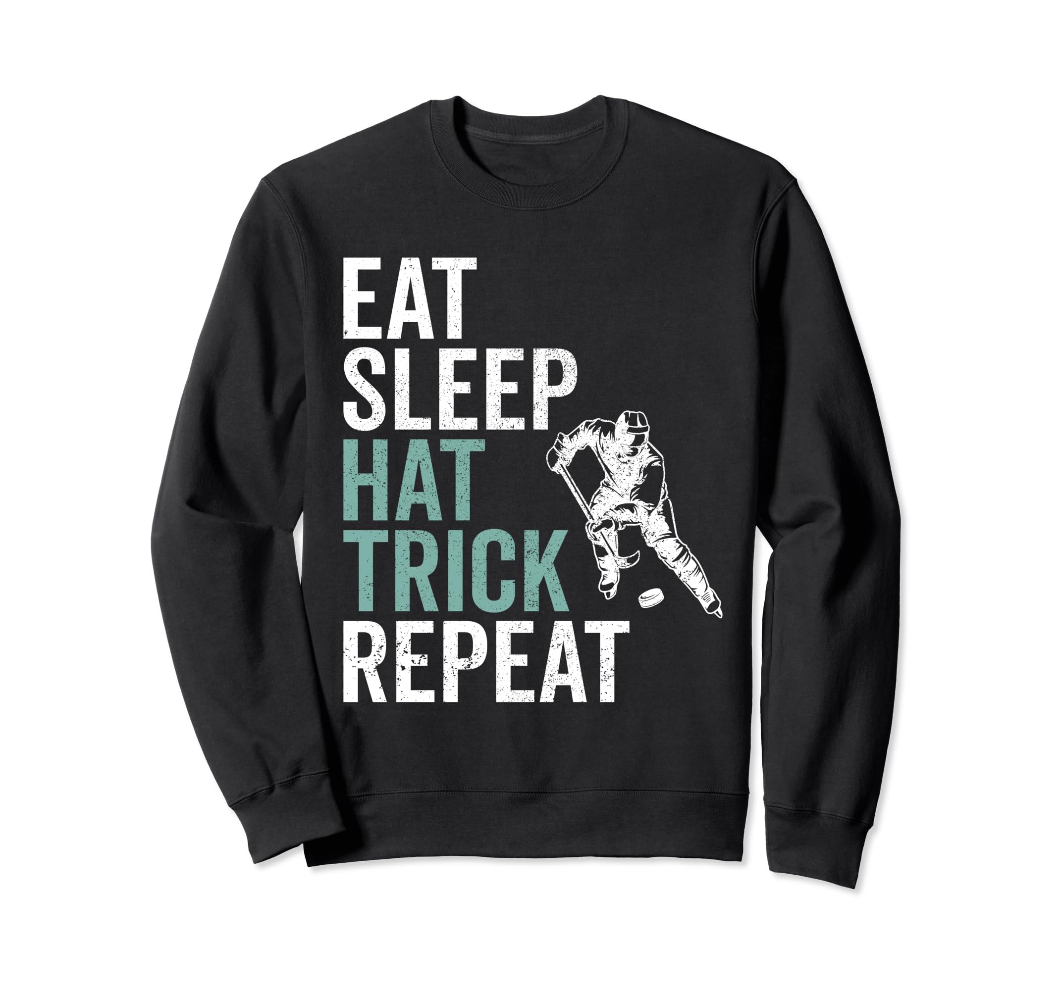 Eat Sleep Hat Trick Repeat Ice Sweatshirt - Trendy Graphic for Adults