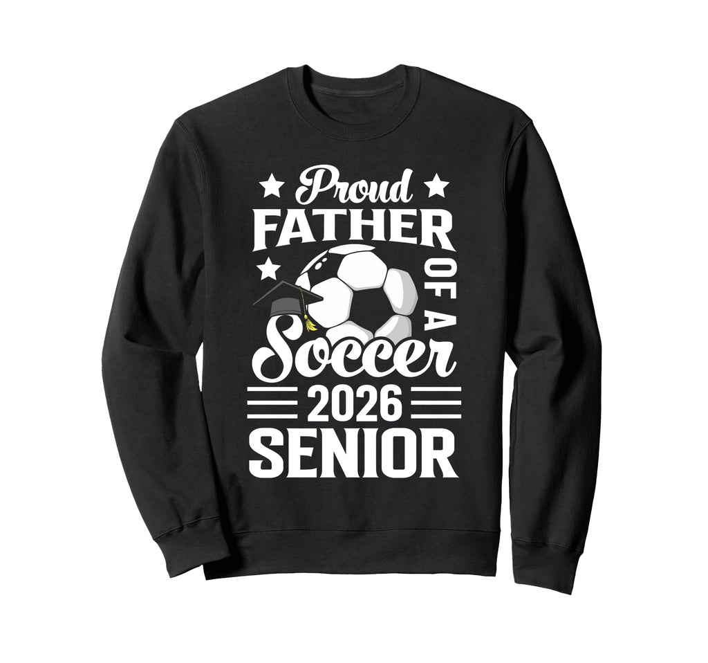 Proud Father Soccer Senior 2026 Sweatshirt - Minimalist Print Unisex