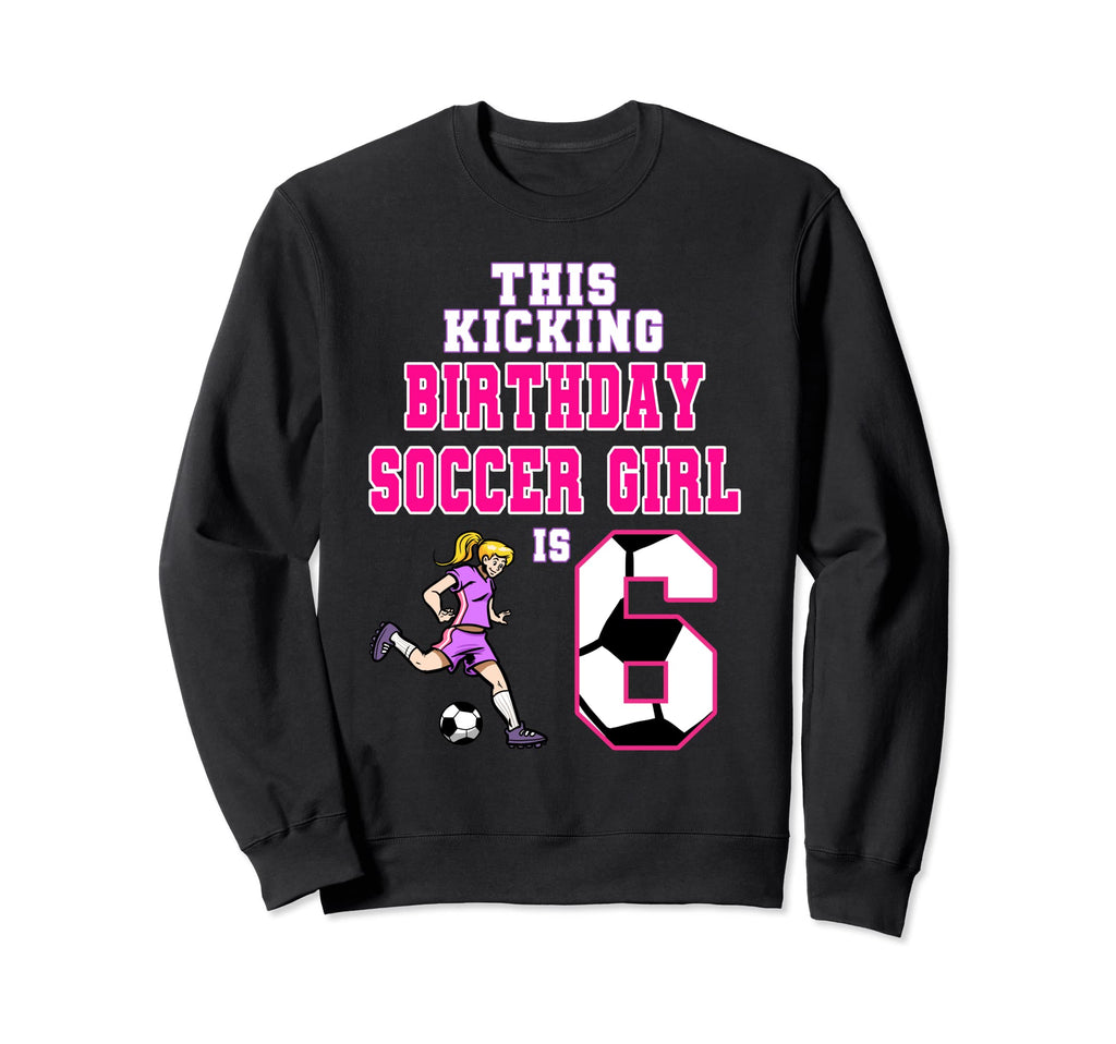 This Birthday Soccer Is 6 Soccer Sweatshirt - Graphic Print Men Women