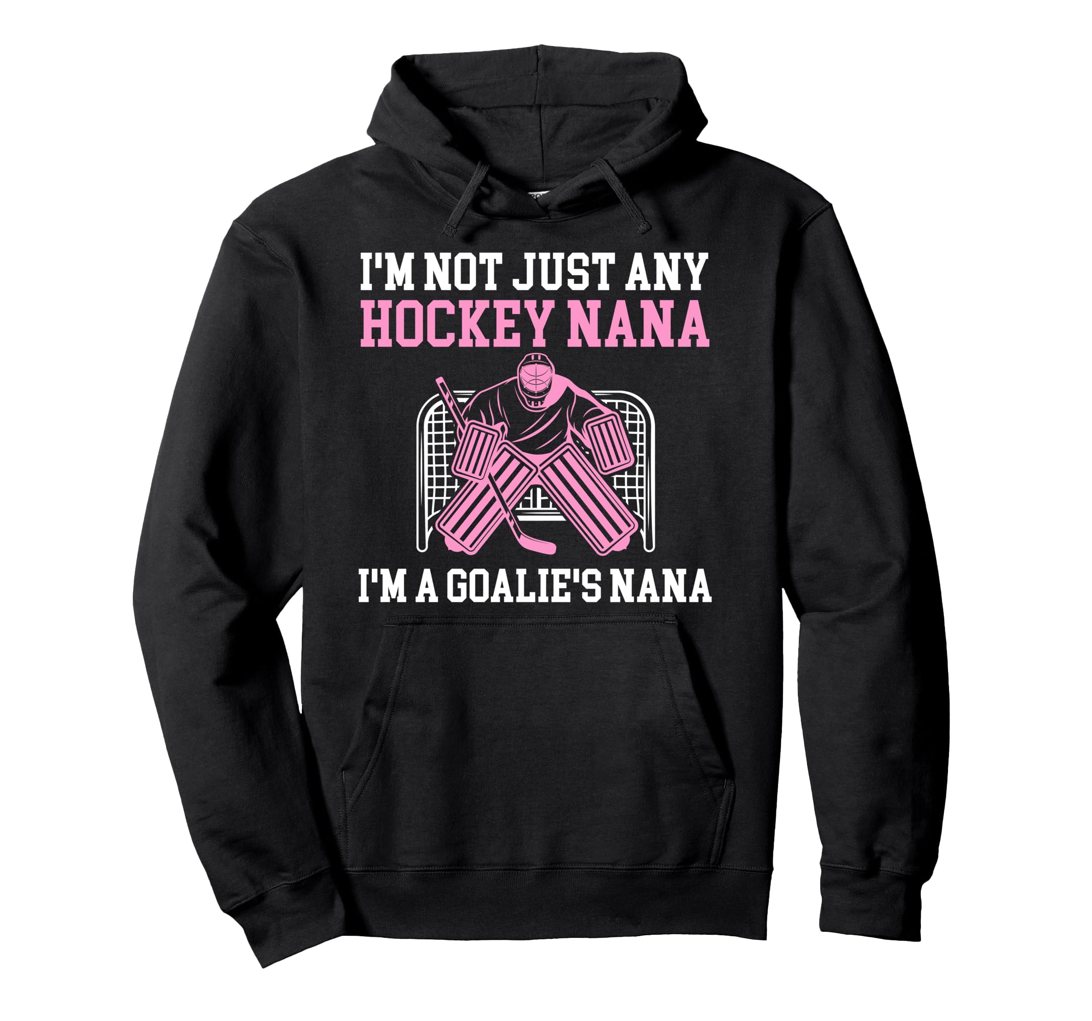 Im Hockey Goalie Nana Hockey Keeper Nana Hoodie - Aesthetic Graphic Unisex