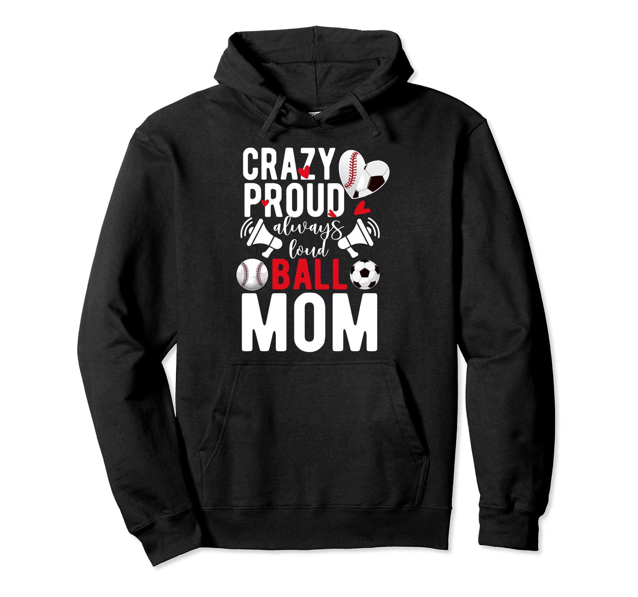 Crazy Proud Always Loud Ball Mom Baseball Hoodie - Unique Graphic Unisex