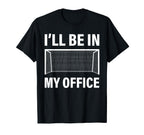 Funny Soccer Goalie Goalkeeper Ill Be T-Shirt - Novelty Apparel for Adults