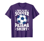 This Is My Soccer Pajama Soccer T-Shirt - Fun Novelty Design Men Women