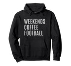 Weekends Coffee And Football Mom Funny Hoodie - Unique Graphic for Adults