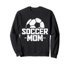 Soccer Mom Soccer Player Sweatshirt - Trendy Graphic Men Women