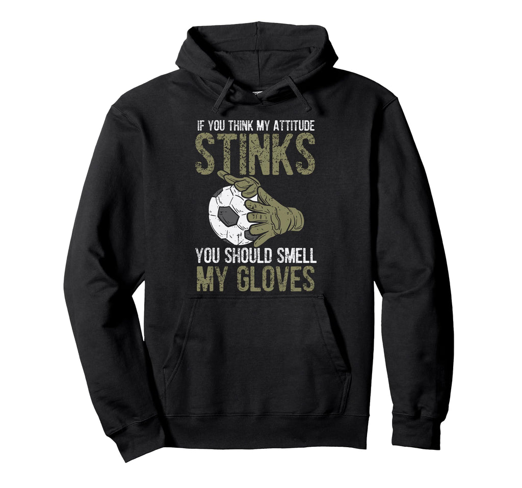 My Attitude Stinks Gloves Soccer Hoodie - Minimalist Print Men Women