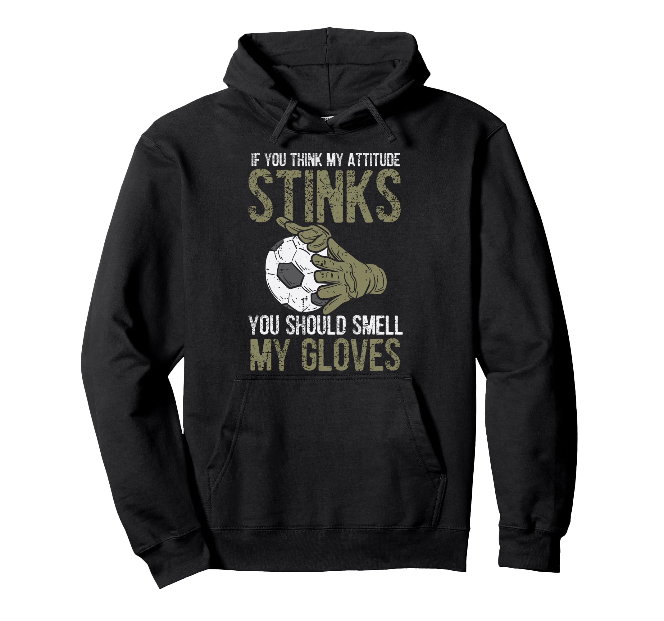 My Attitude Stinks Gloves Soccer Hoodie - Minimalist Print Men Women