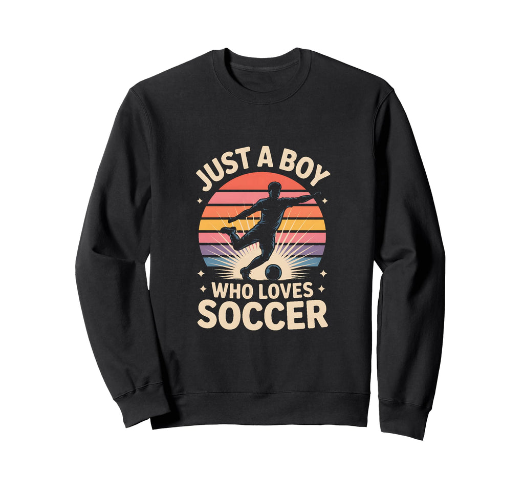 Just Who Loves Soccer Soccer Player Sweatshirt - Novelty Apparel for Adults