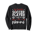 My Favorite Soccer Player Calls Me Sweatshirt - Custom Art Print Men Women