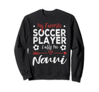 My Favorite Soccer Player Calls Me Sweatshirt - Custom Art Print Men Women
