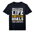 Mens Im Leben Geht Es Um Goals Und T-Shirt - Novelty Apparel Unisex