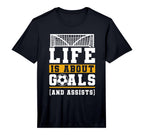 Mens Im Leben Geht Es Um Goals Und T-Shirt - Novelty Apparel Unisex