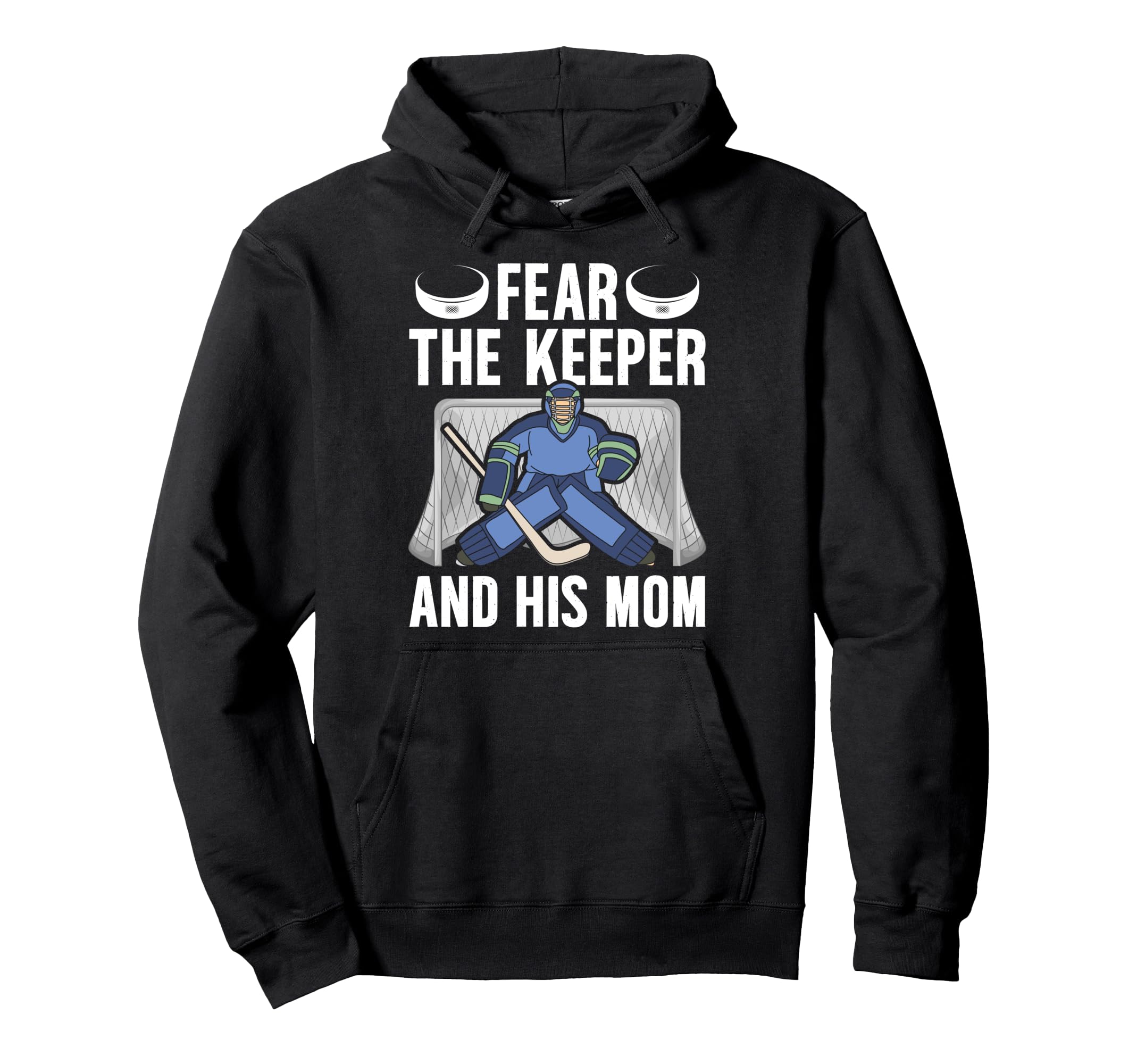 Fear Hockey Keeper Mom Hockey Goalie Hoodie - Trendy Graphic Men Women