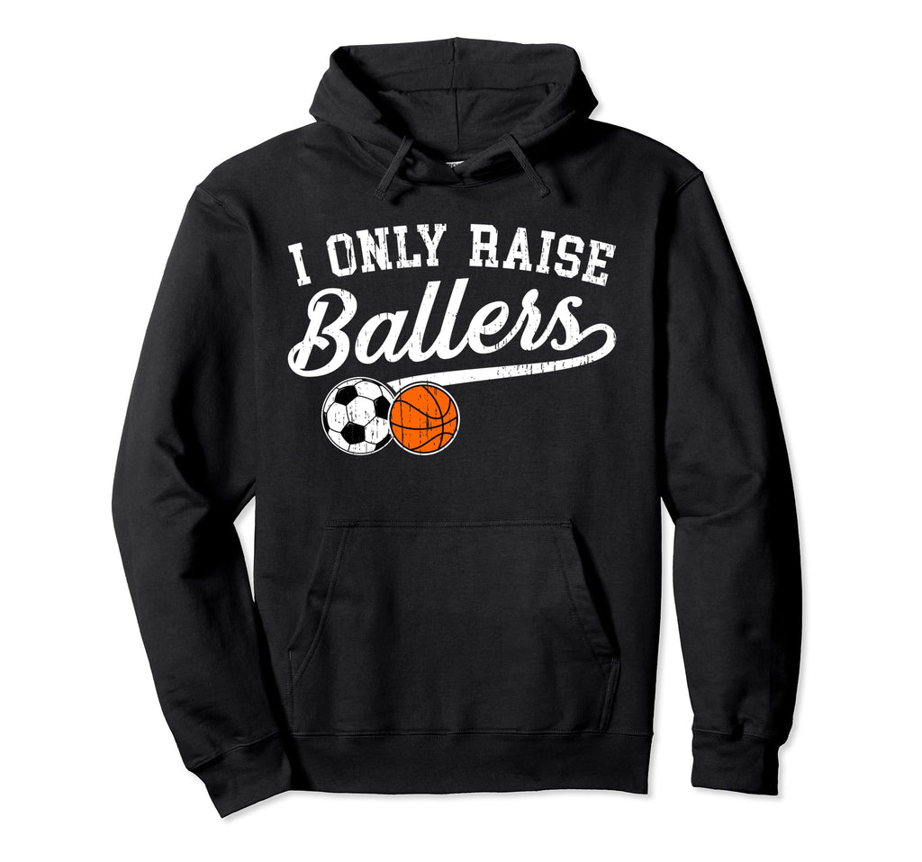 I Only Raise Ballers Soccer Basketball Mom Hoodie - Custom Art Print Unisex