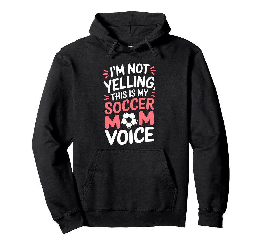 Soccer Mom Voice Funny Soccer Hoodie - Aesthetic Graphic Unisex