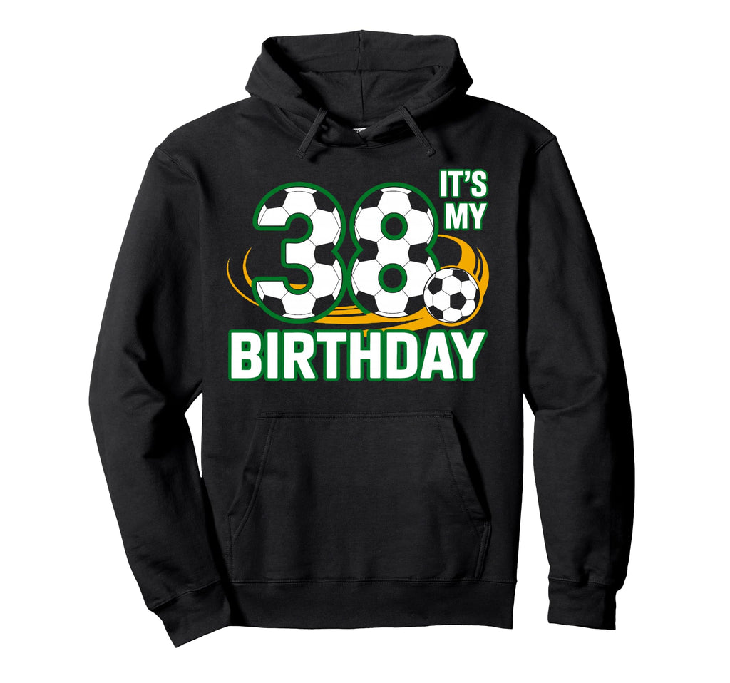Funny Sport Lover Its My 38 Birthday Hoodie - Casual Everyday Wear Unisex